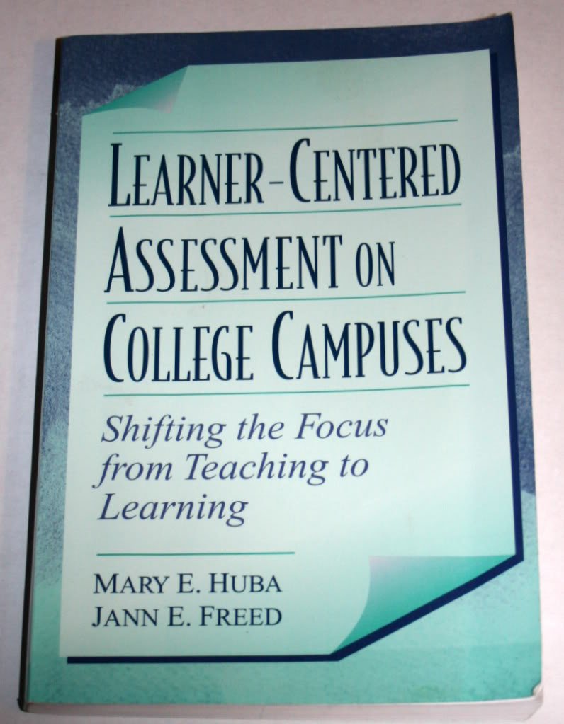 Learner-Centered Assessment on College Campuses: Shifting the Focus from Teaching to Learning