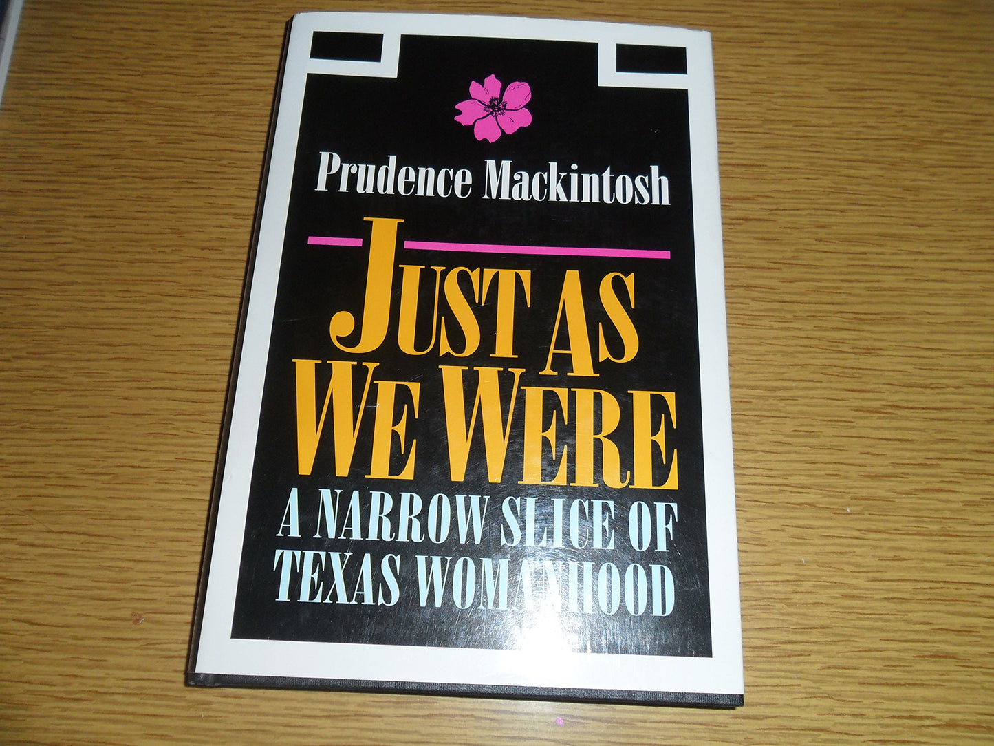 Just As We Were: A Narrow Slice of Texas Womanhood (Southwestern Writers Collection Series)