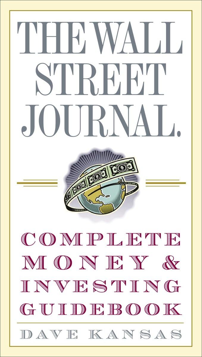 The Wall Street Journal Complete Money and Investing Guidebook (Wall Street Journal Guidebooks) - 9410