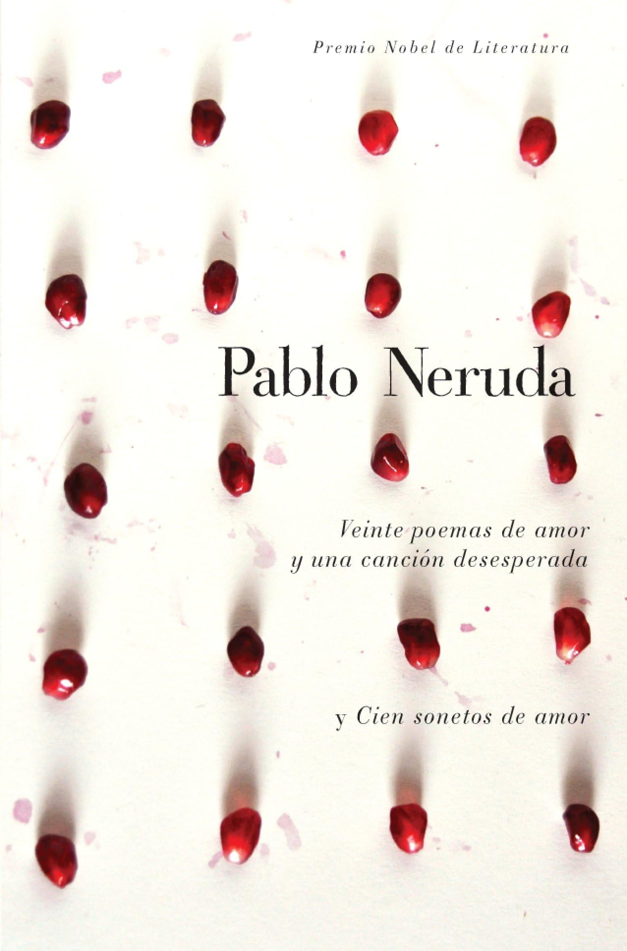 Veinte poemas de amor y una cancion desesperada y cien sonetos de amor