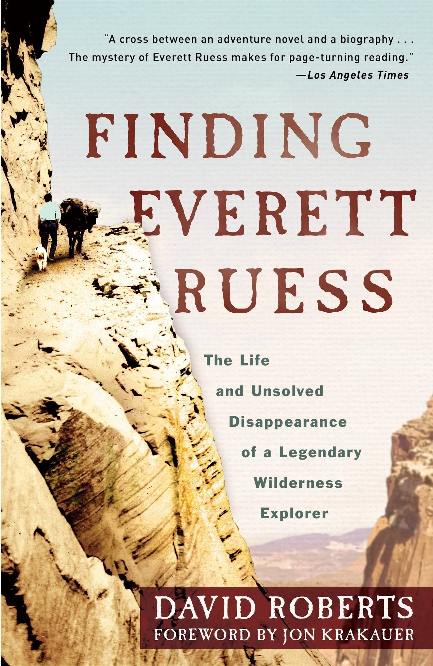 Finding Everett Ruess: The Life and Unsolved Disappearance of a Legendary Wilderness Explorer - 497