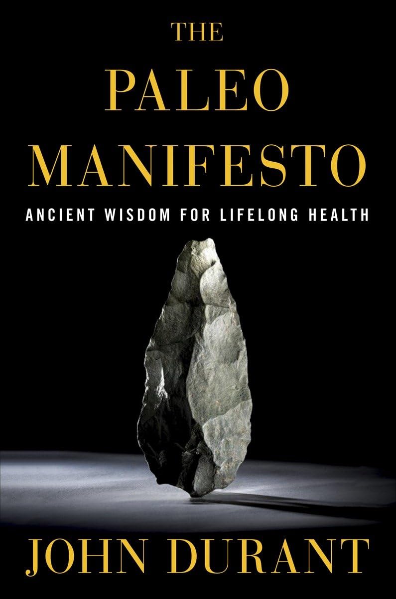 The Paleo Manifesto: Ancient Wisdom for Lifelong Health - 1596