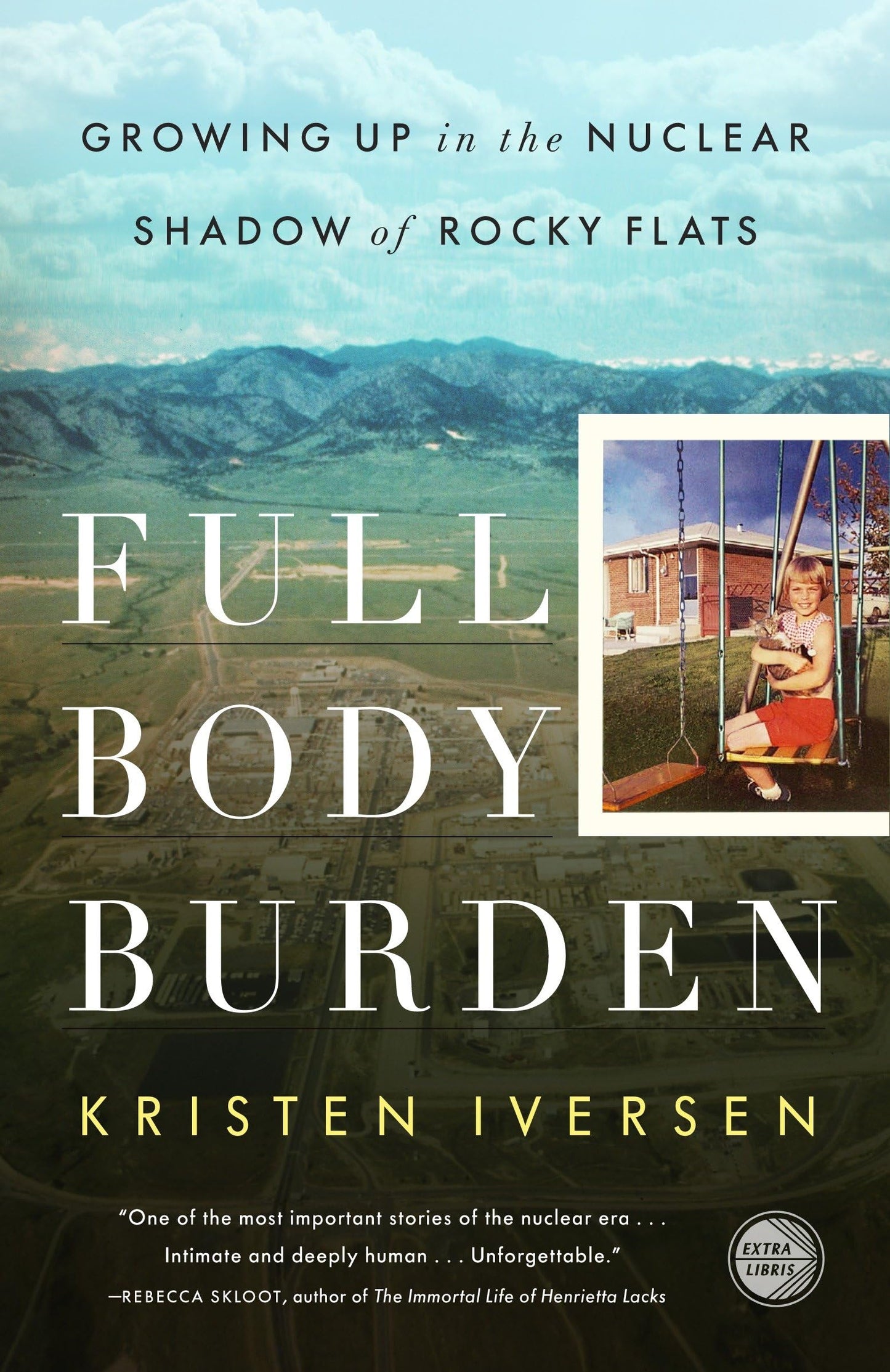 Full Body Burden: Growing Up in the Nuclear Shadow of Rocky Flats - 7452