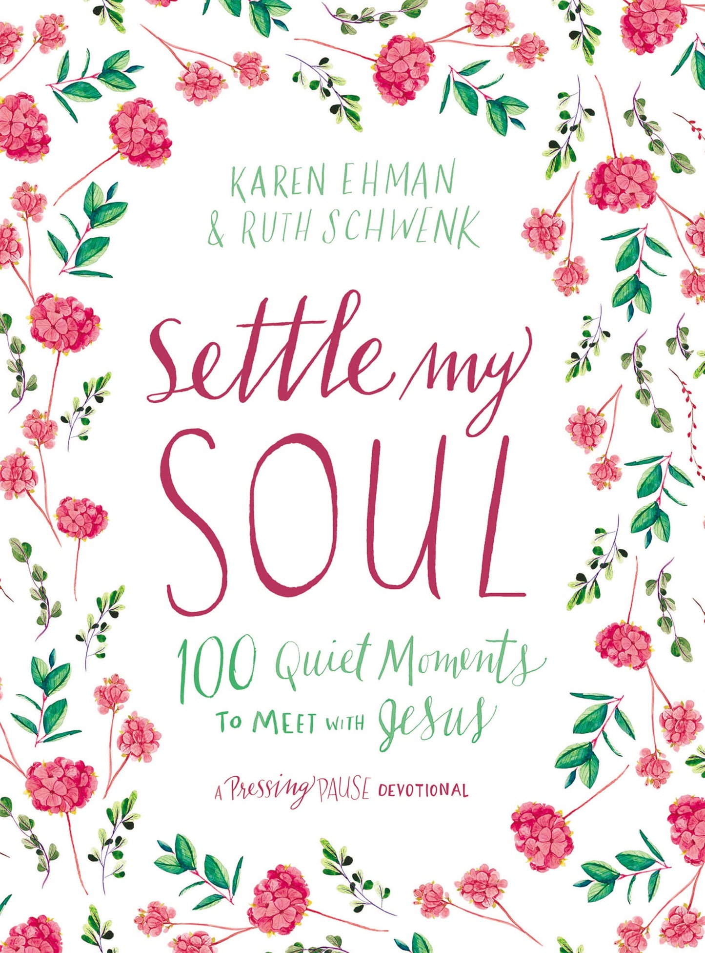 Settle My Soul: 100 Quiet Moments to Meet with Jesus - A Pressing Pause Devotional – 100 Daily Devotions to Calm Your Anxious Heart – The Perfect Gift for Mom - 2674