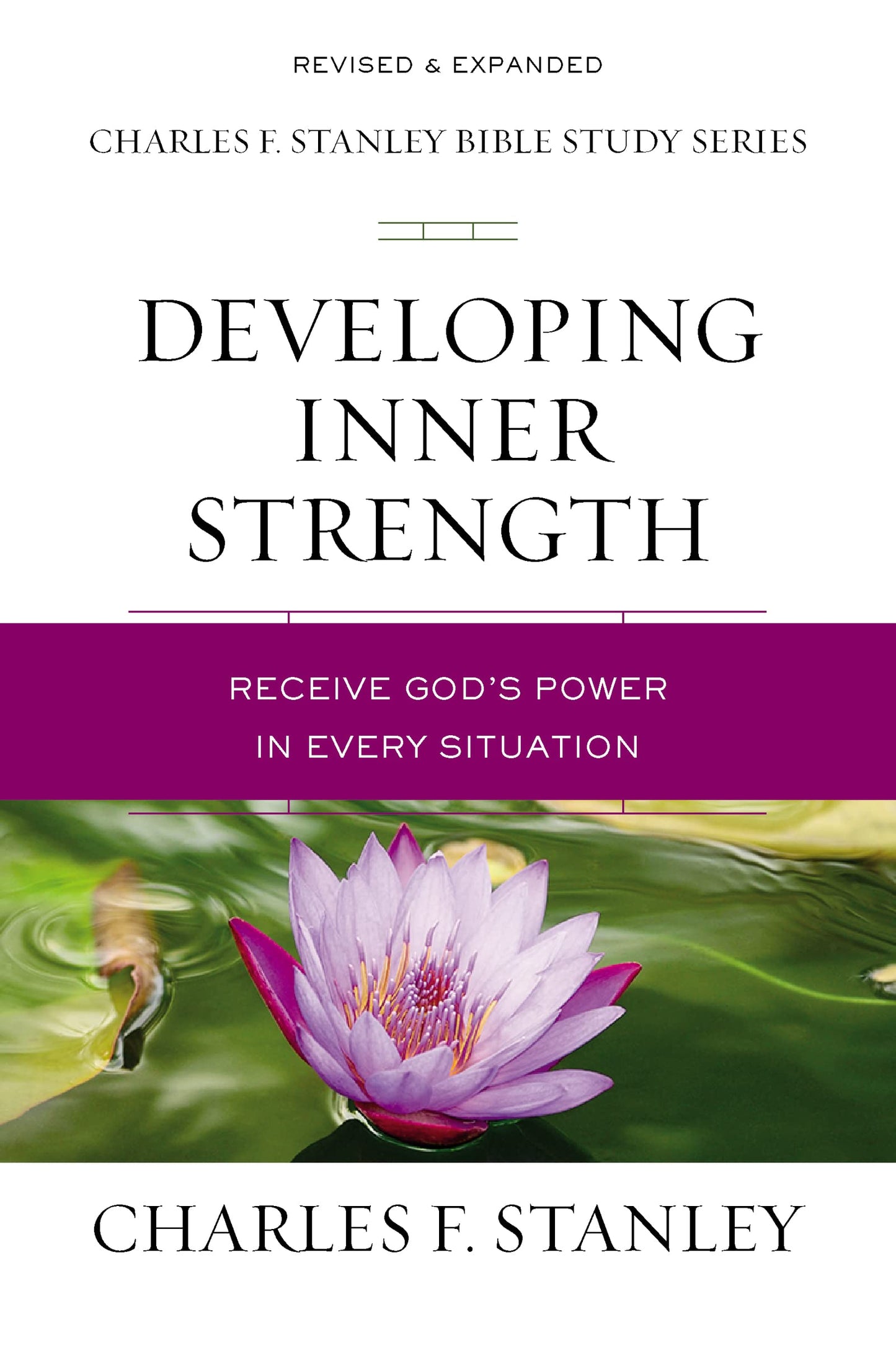 Developing Inner Strength: Receive God's Power in Every Situation (Charles F. Stanley Bible Study Series) - 330