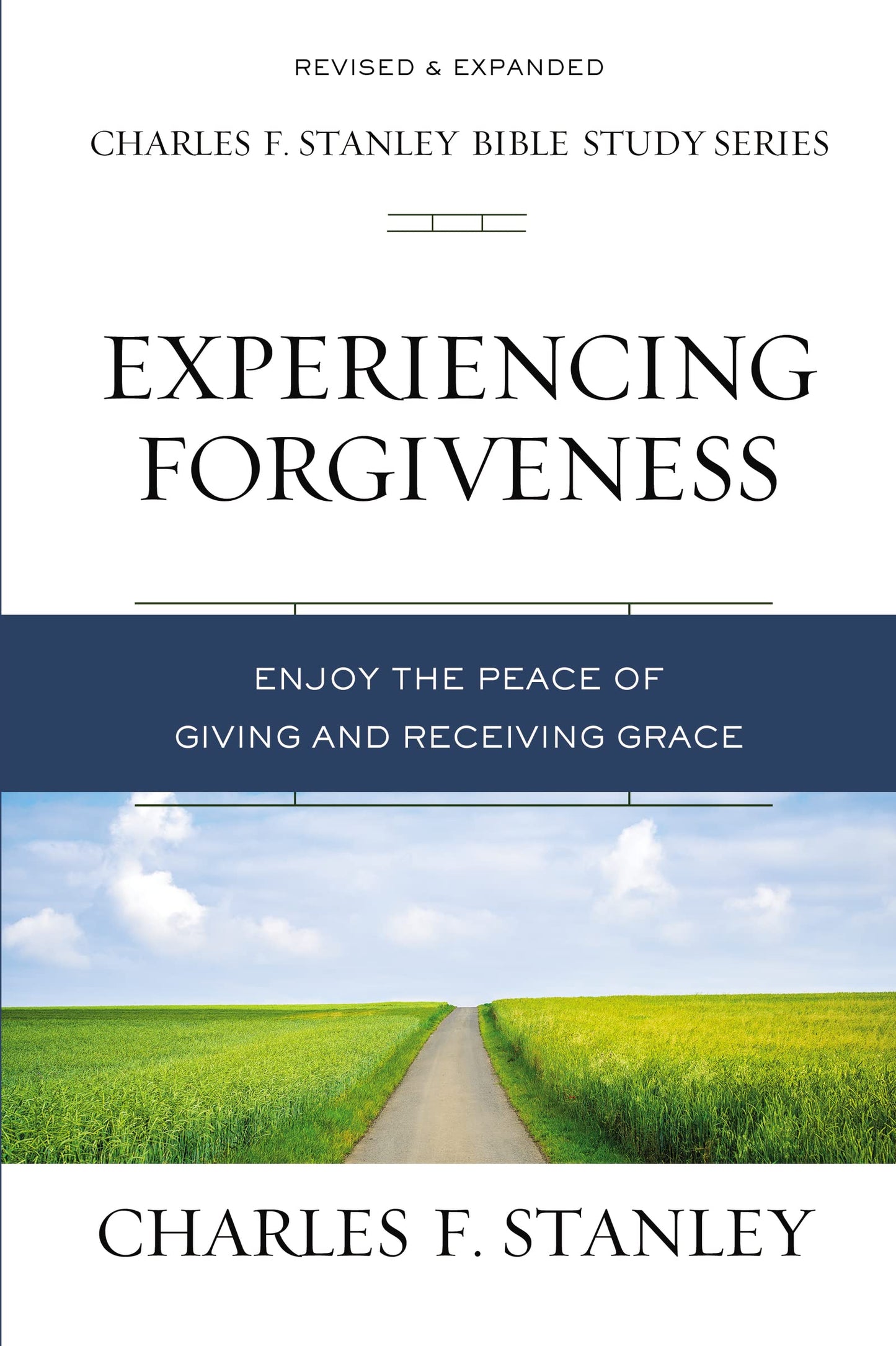 Experiencing Forgiveness: Enjoy the Peace of Giving and Receiving Grace (Charles F. Stanley Bible Study Series) - 3070