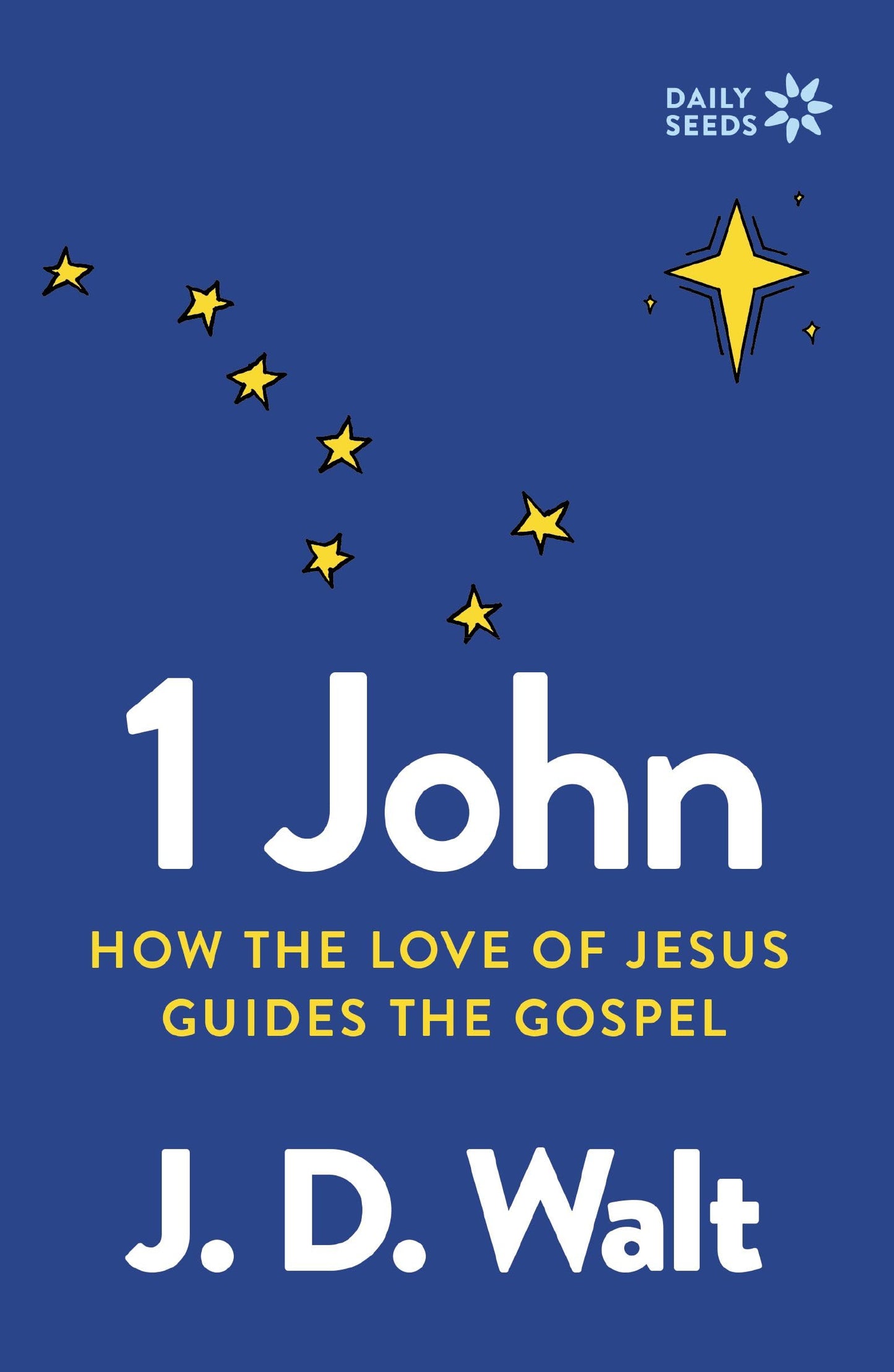 1 John: How the Love of Jesus Guides the Gospel (Daily Seeds) - 8123