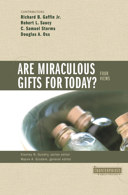 Are Miraculous Gifts for Today?: 4 Views (Counterpoints: Bible and Theology) - 7603