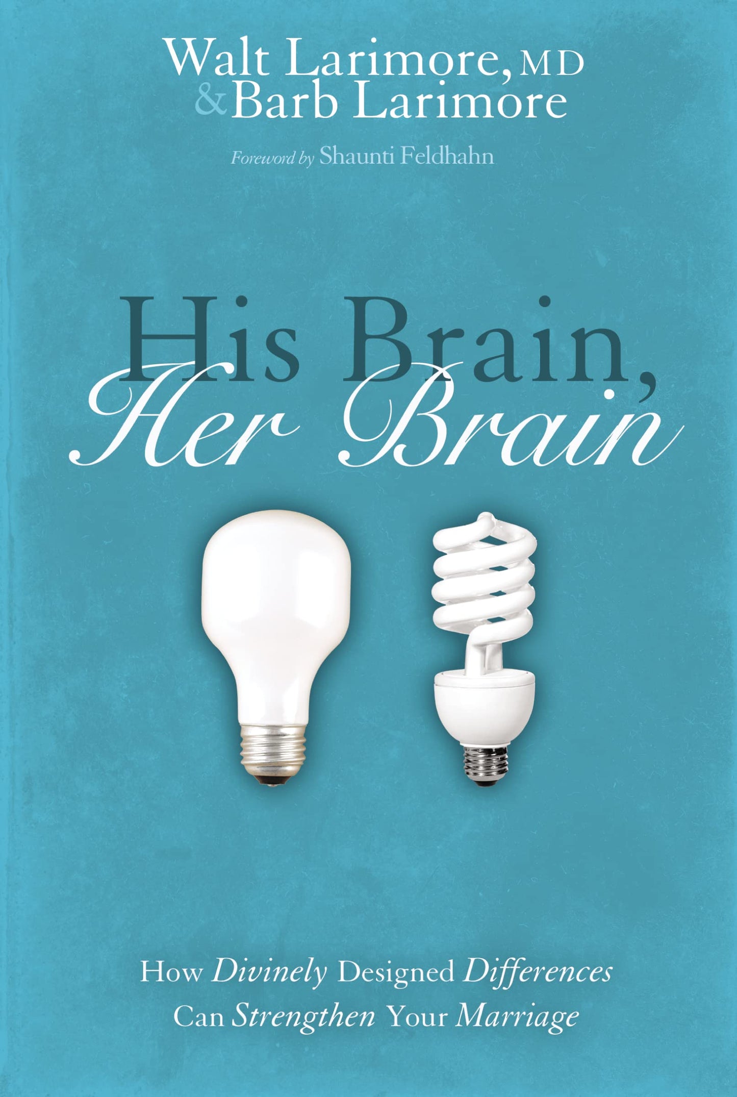 His Brain, Her Brain: How Divinely Designed Differences Can Strengthen Your Marriage - 3980