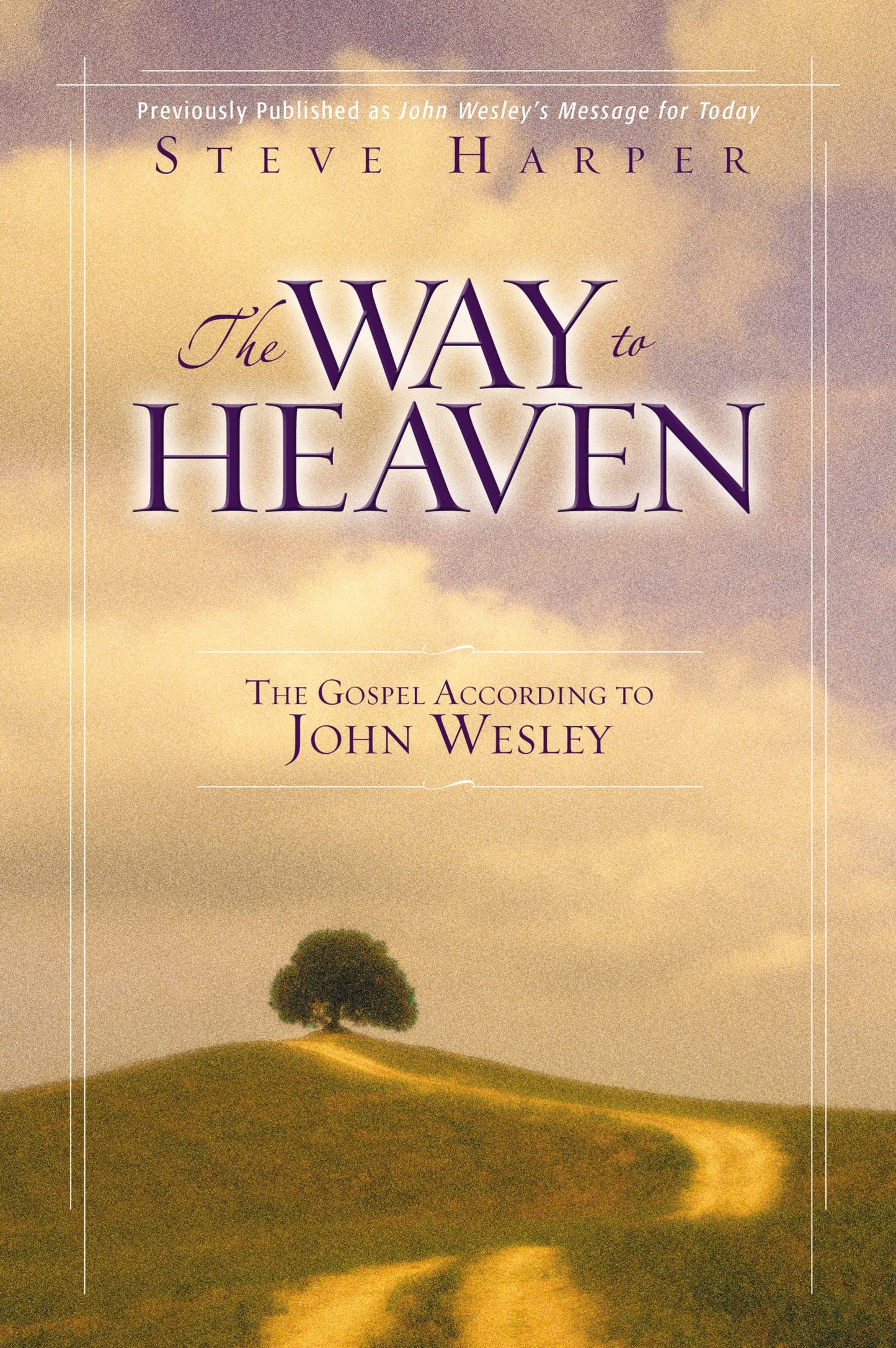 The Way to Heaven: The Gospel According to John Wesley - 6291