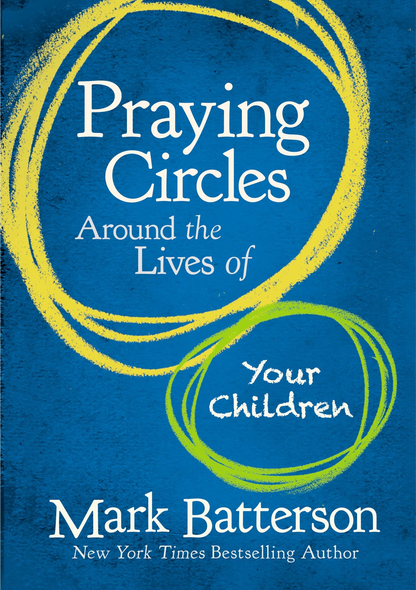 Praying Circles Around the Lives of Your Children: Unlocking the Power of Prayer in Your Family - 2026