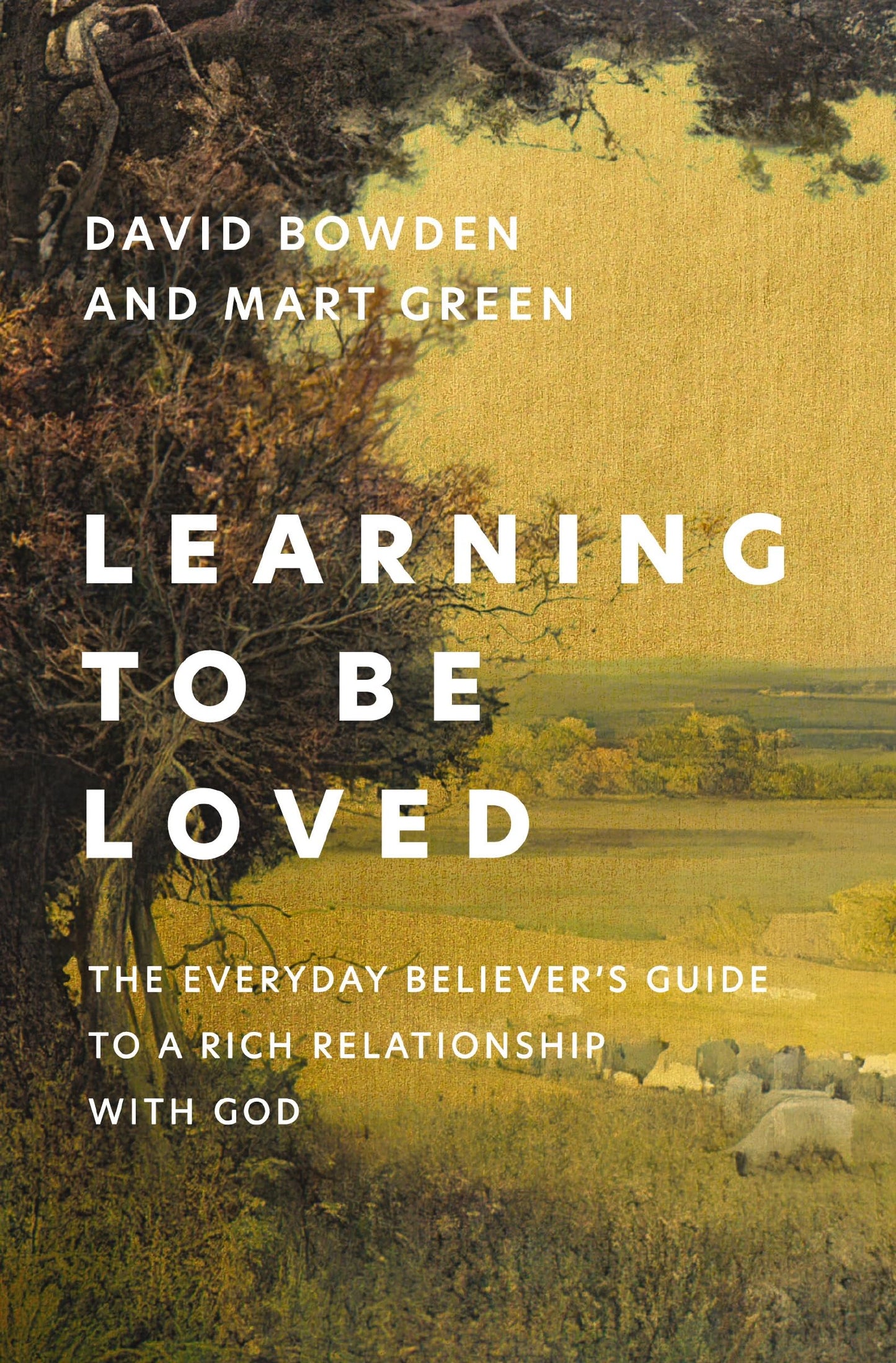 Learning to Be Loved: The Everyday Believer's Guide to a Rich Relationship with God - 8261