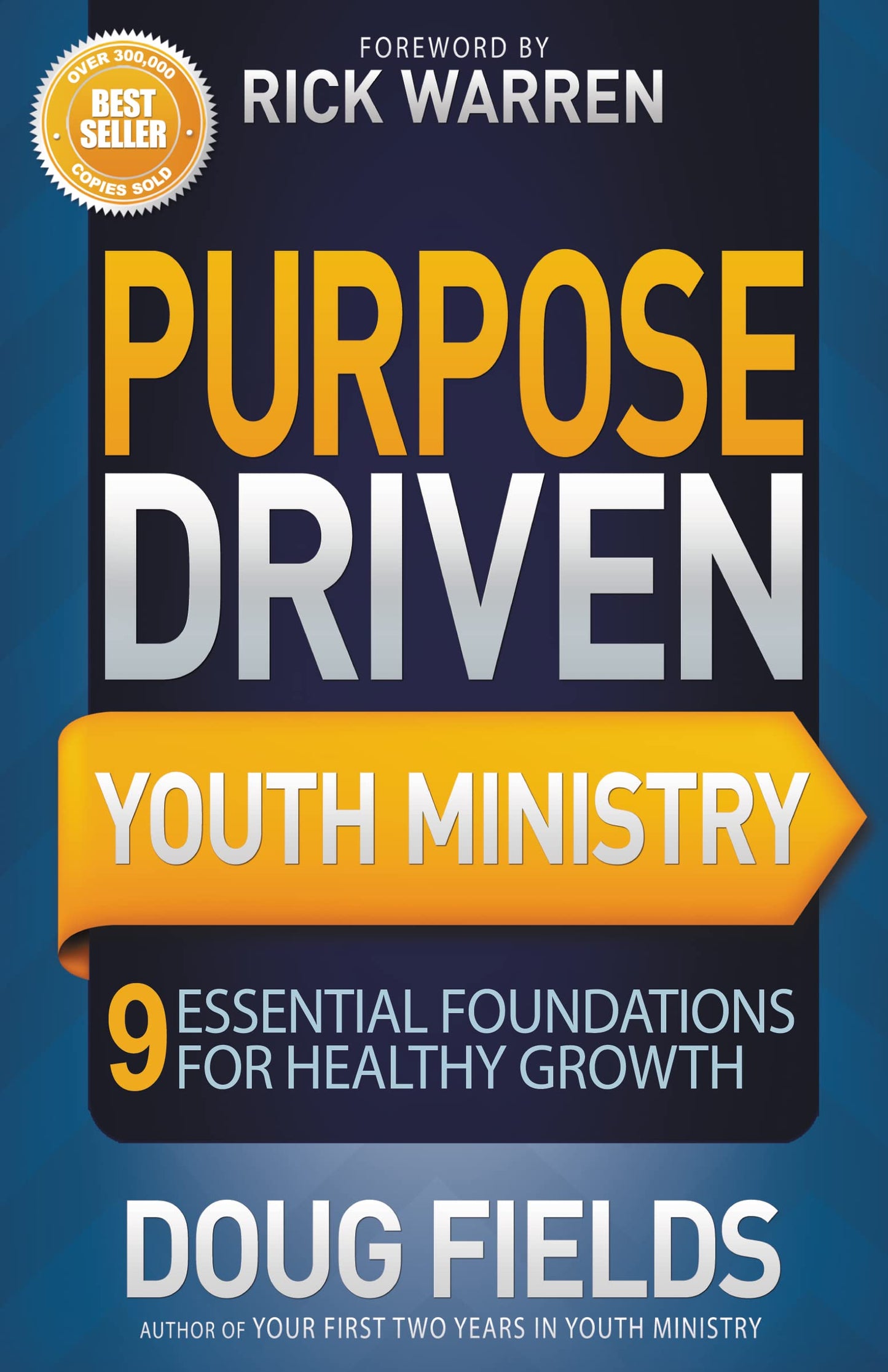 Purpose Driven Youth Ministry: 9 Essential Foundations for Healthy Growth (Youth Specialties (Paperback)) - 104