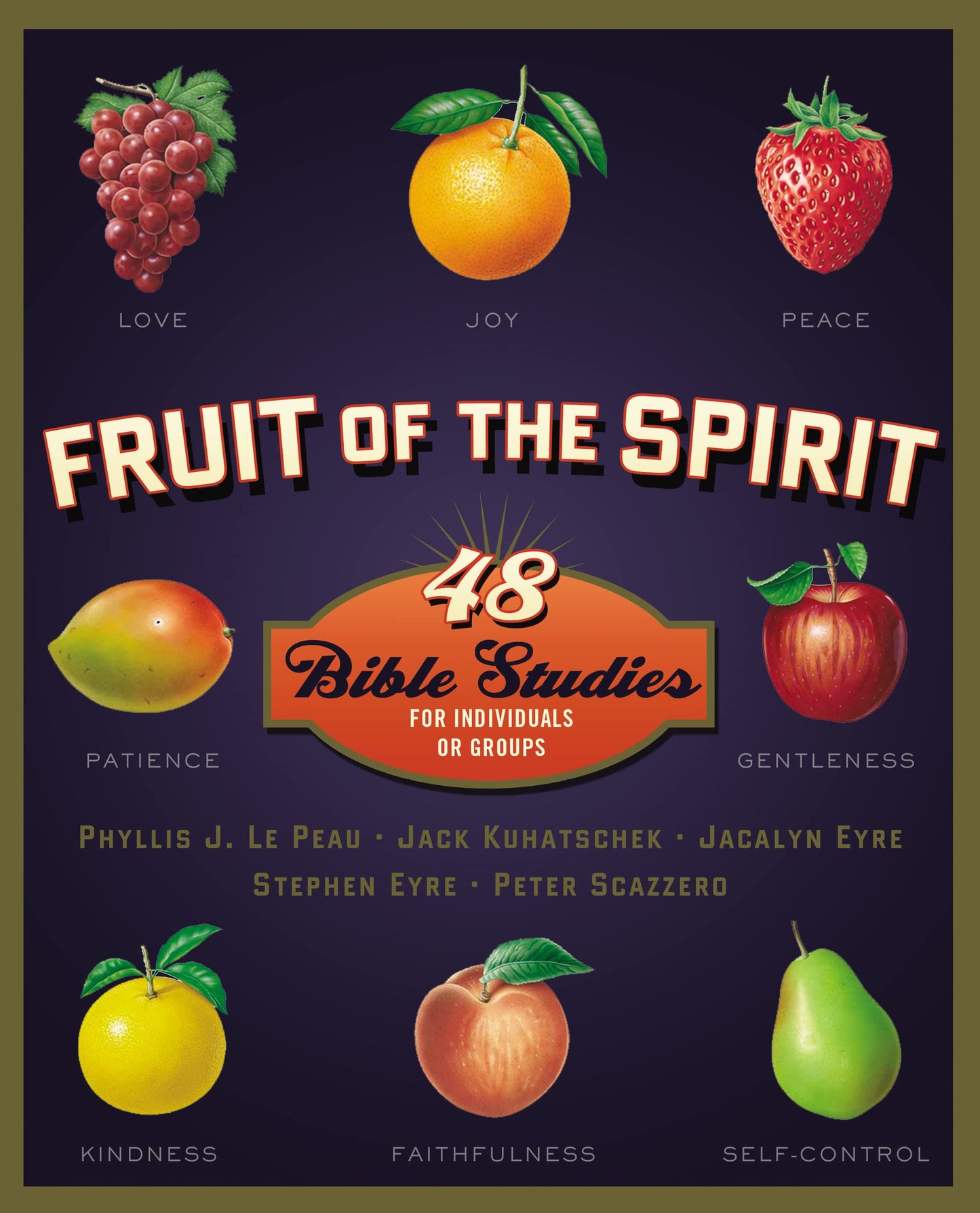 Fruit of the Spirit: 48 Bible Studies for Individuals or Groups - 6017