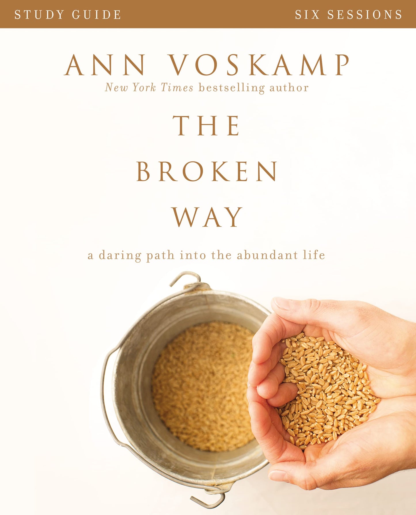The Broken Way Bible Study Guide: A Daring Path into the Abundant Life - 1697