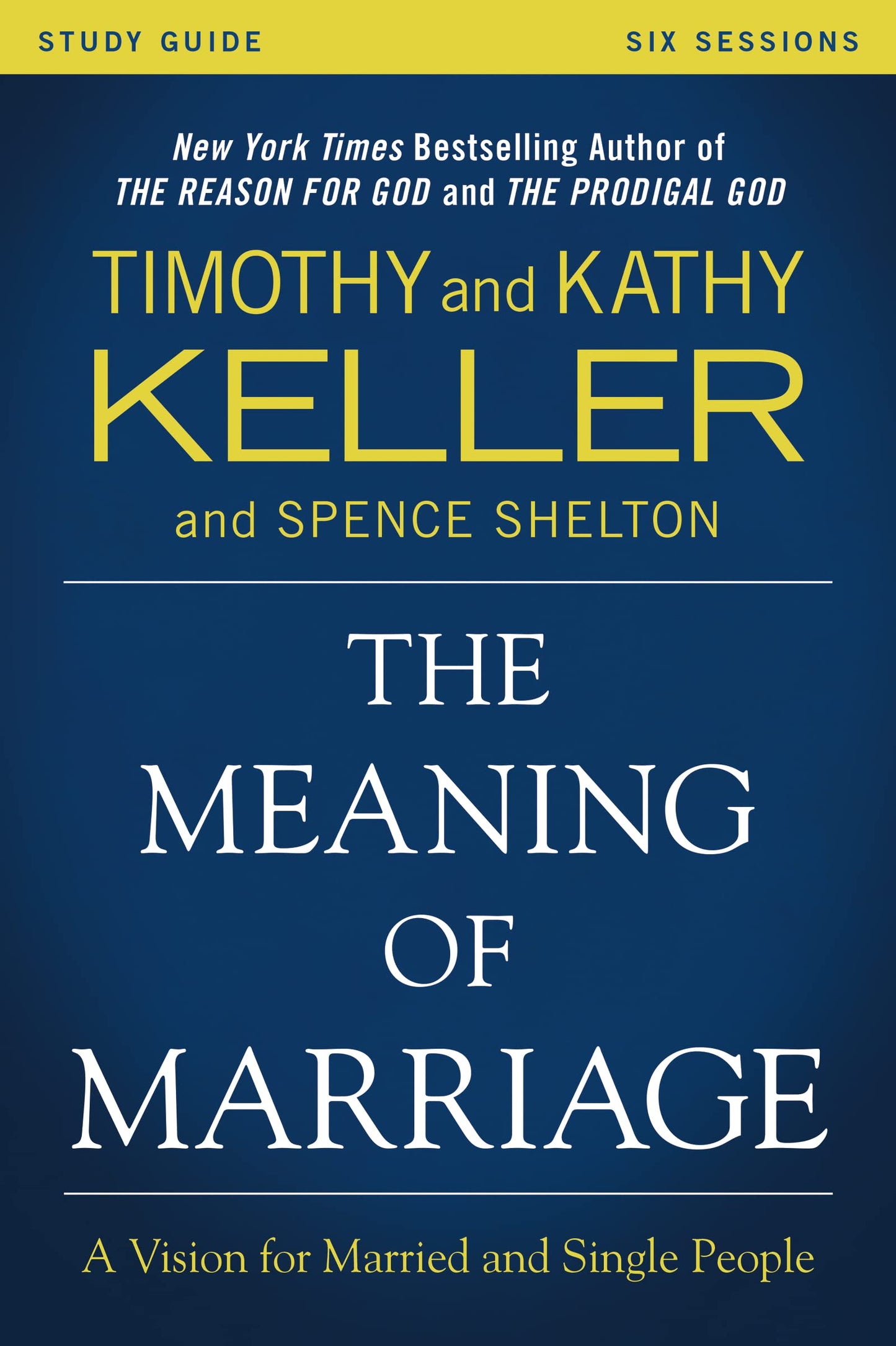 The Meaning of Marriage Study Guide: A Vision for Married and Single People - 5098