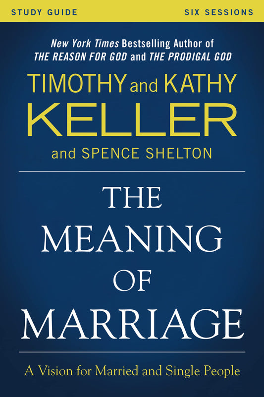 The Meaning of Marriage Study Guide: A Vision for Married and Single People - 3264