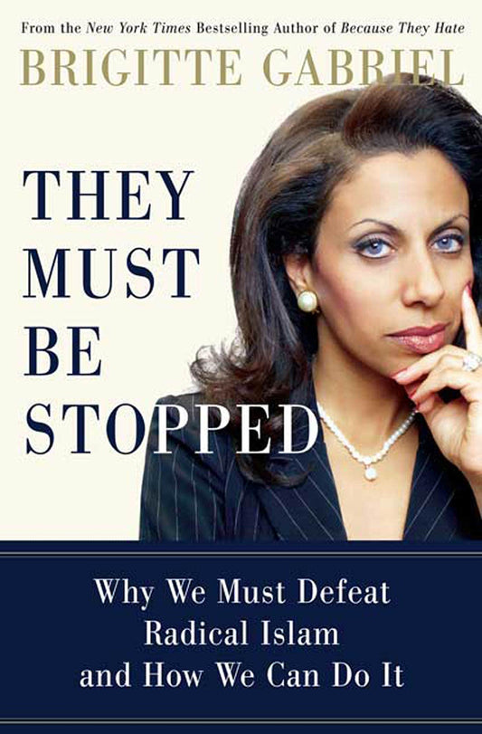 They Must Be Stopped: Why We Must Defeat Radical Islam and How We Can Do It - 4249