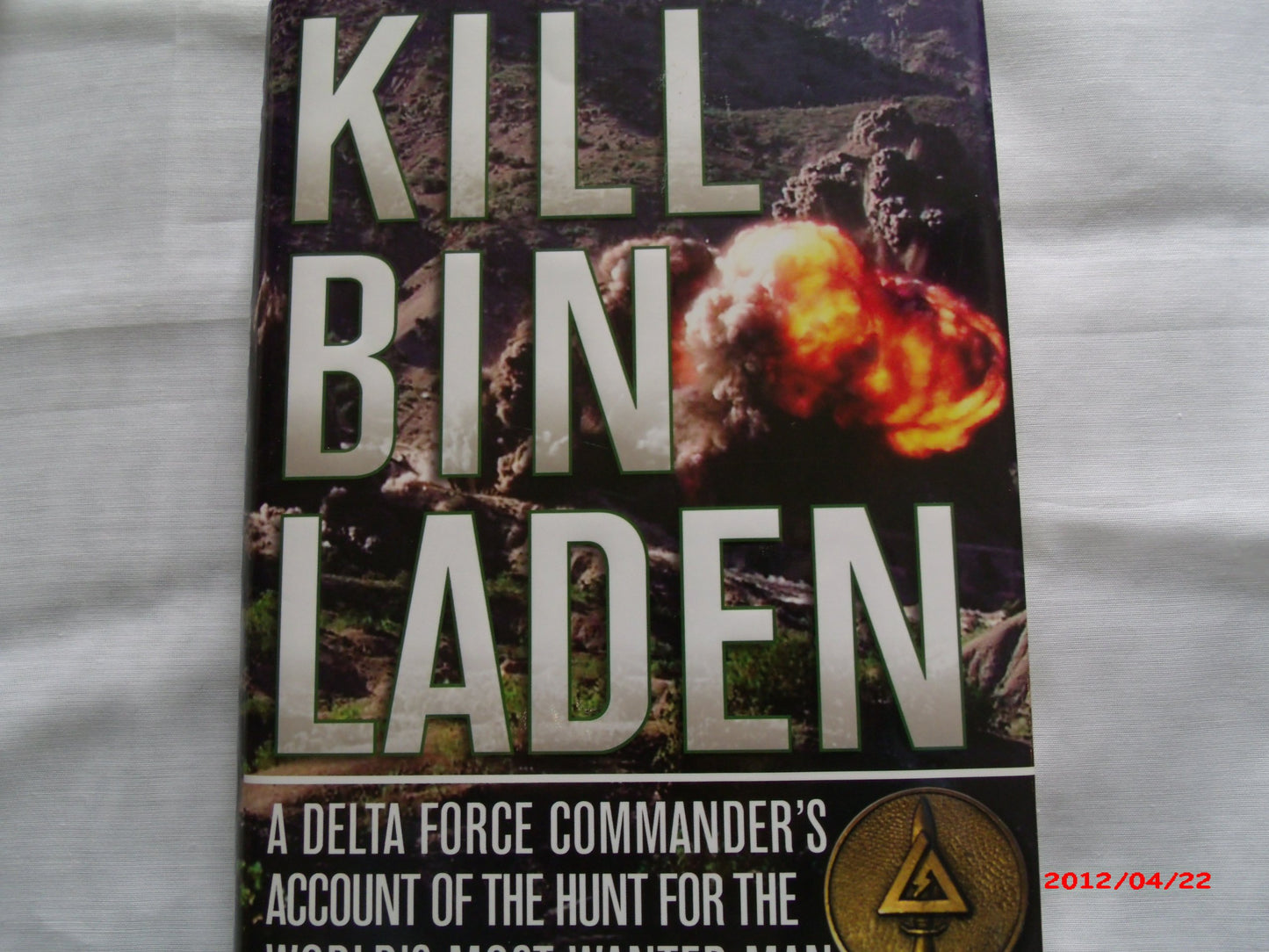 Kill Bin Laden: A Delta Force Commander's Account of the Hunt for the World's Most Wanted Man - 1537