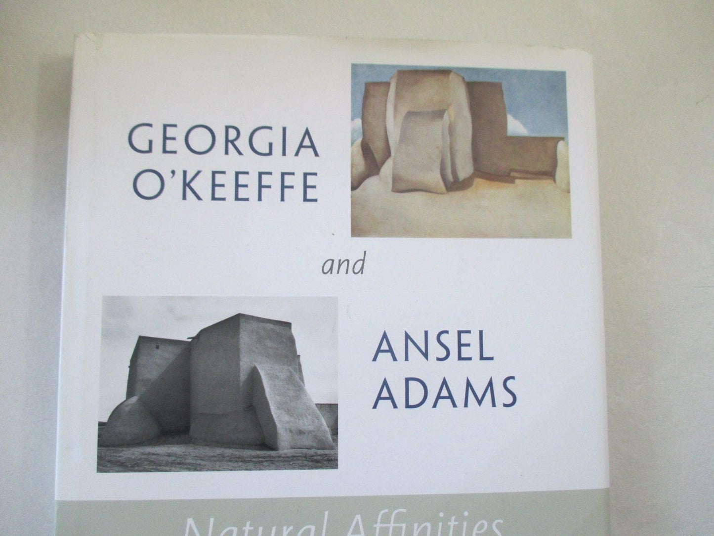 Georgia O'Keeffe and Ansel Adams: Natural Affinities