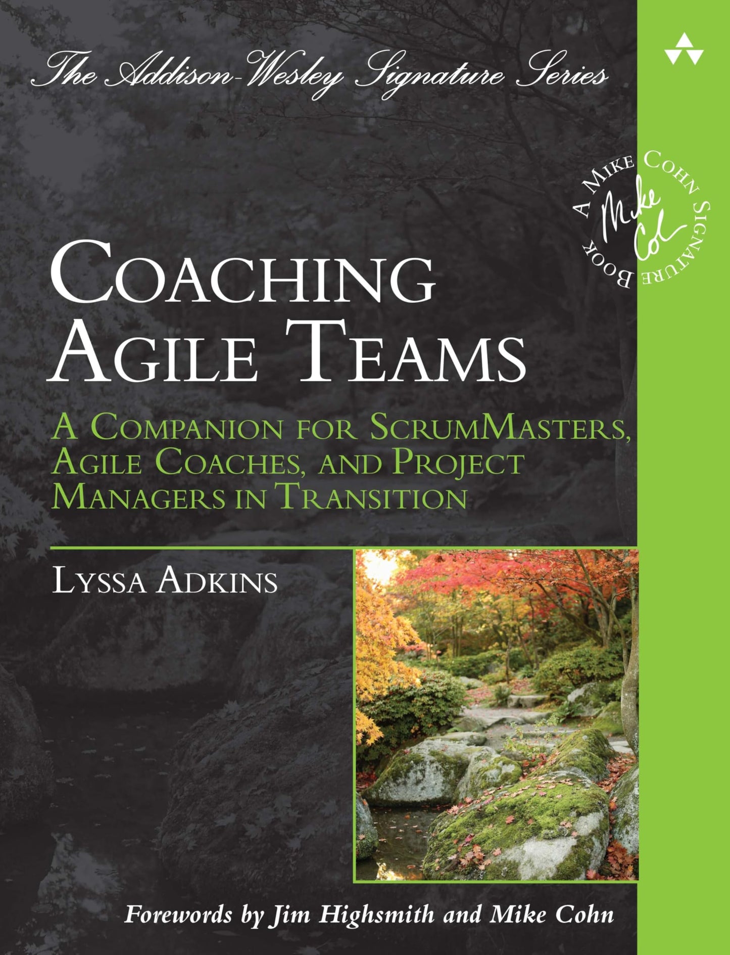 Coaching Agile Teams: A Companion for ScrumMasters, Agile Coaches, and Project Managers in Transition (Addison-Wesley Signature Series (Cohn)) - 9964