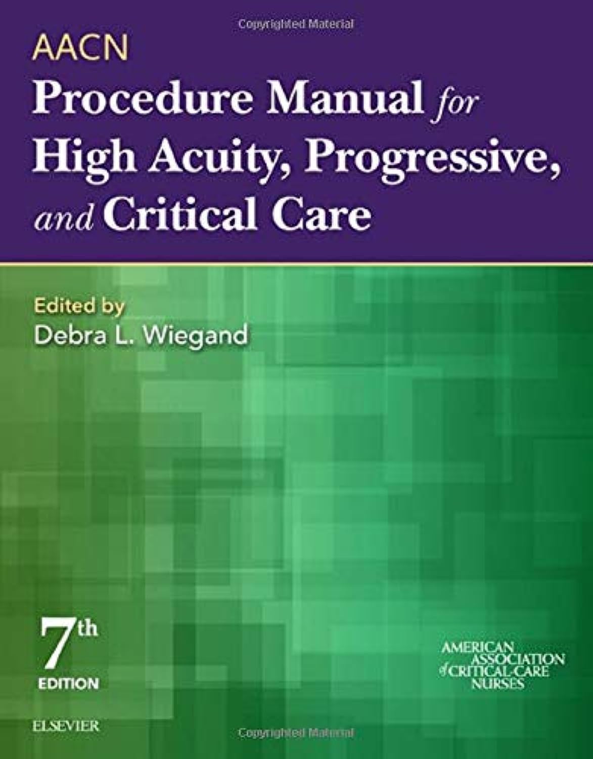 AACN Procedure Manual for High Acuity, Progressive, and Critical Care - 7264