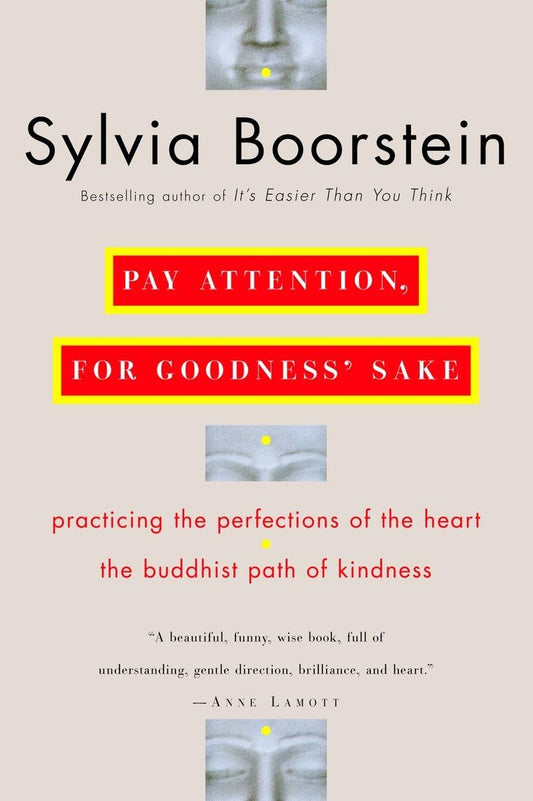 Pay Attention, for Goodness' Sake: The Buddhist Path of Kindness - 3192