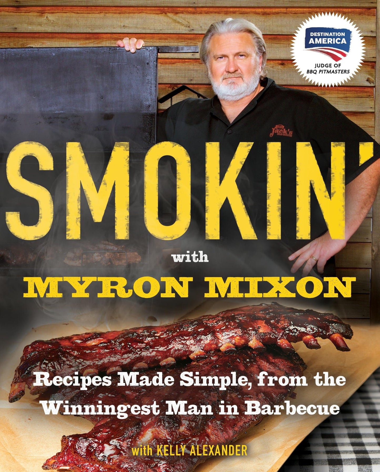 Smokin' with Myron Mixon: Recipes Made Simple, from the Winningest Man in Barbecue: A Cookbook - 486