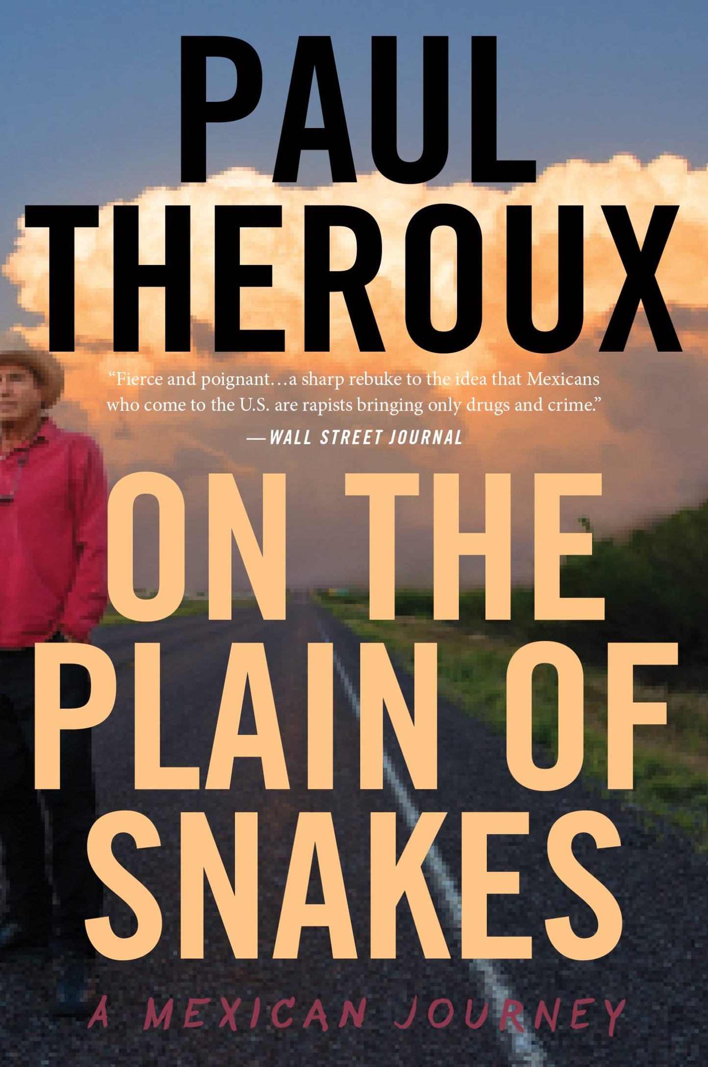 On The Plain Of Snakes: A Mexican Journey - 486