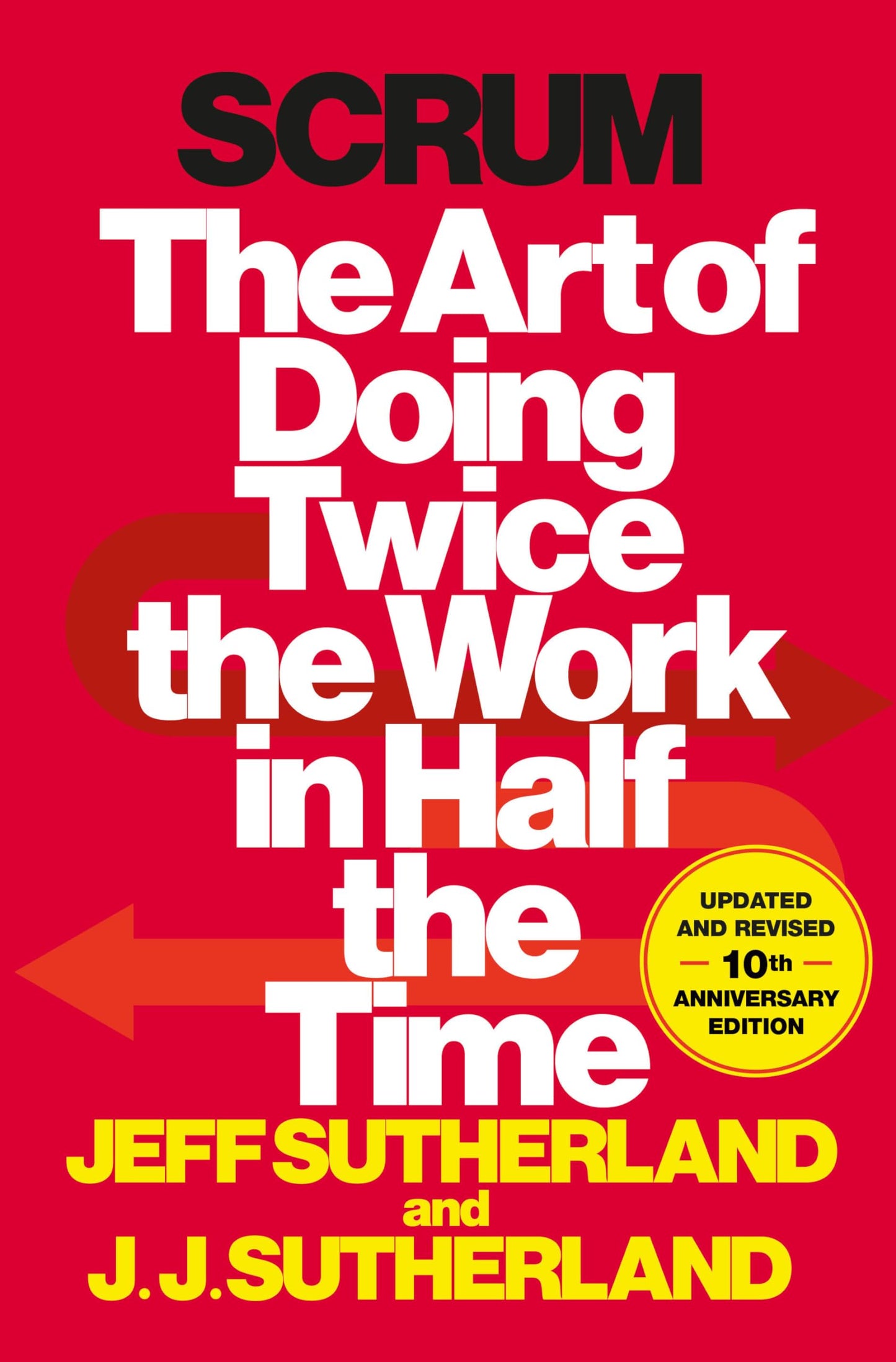 Scrum: The Art of Doing Twice the Work in Half the Time - 5988