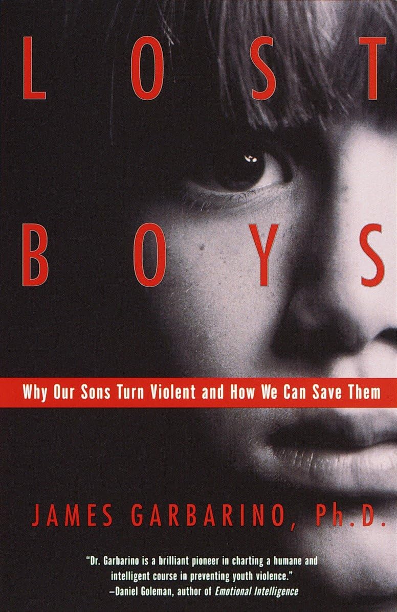 Lost Boys: Why Our Sons Turn Violent and How We Can Save Them - 9027