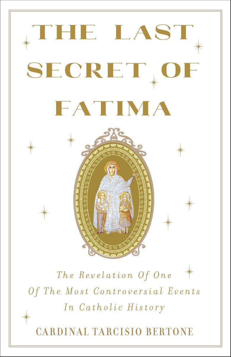 The Last Secret of Fatima: The Revelation of One of the Most Controversial Events in Catholic History - 9438
