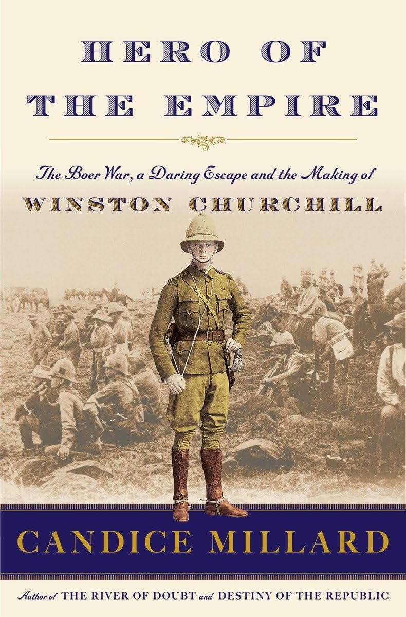 Hero of the Empire: The Boer War, a Daring Escape, and the Making of Winston Churchill - 8447