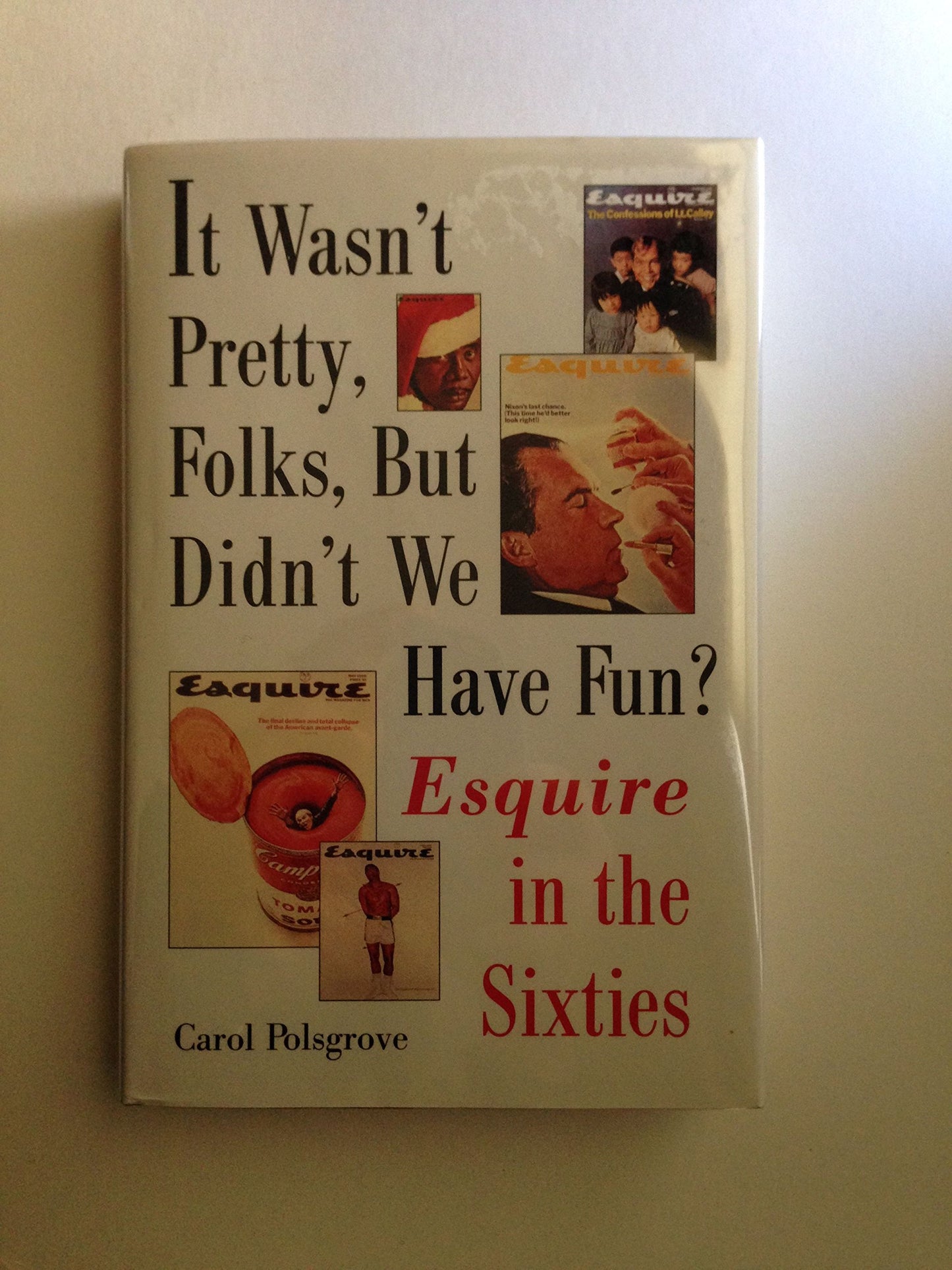 It Wasn't Pretty, Folks, but Didn't We Have Fun?: Esquire in the Sixties - 3436
