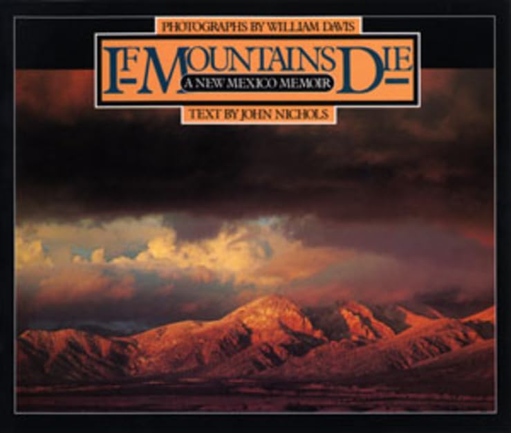 If Mountains Die: A New Mexico Memoir - 3500
