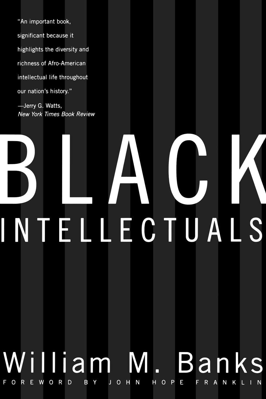 Black Intellectuals: Race and Responsibility in American Life (New Edition) - 7785