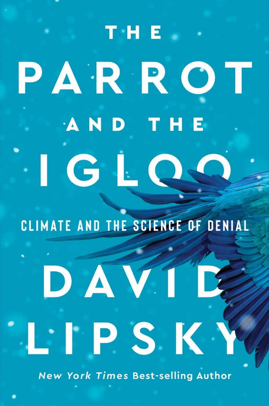 The Parrot and the Igloo: Climate and the Science of Denial - 4024