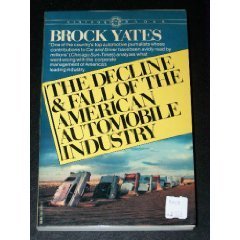 The Decline and Fall of the American Automobile Industry