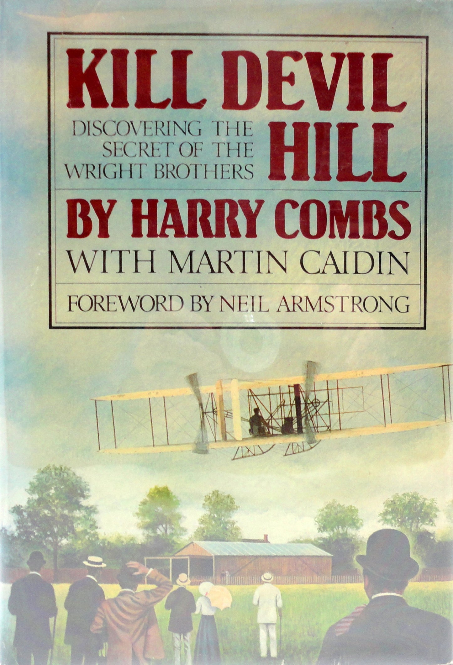 Kill Devil Hill: The Epic of the Wright Brothers, 1900-1909