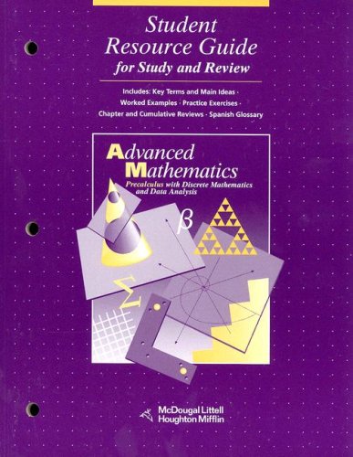 Advanced Mathematics, Precalculus With Discrete Mathematics and Data Analysis: Student Resourse Guide for Study and Review