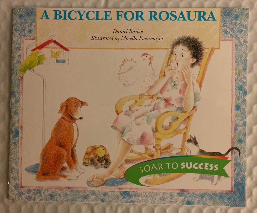 Bicycle for Rosaura, Paperback Level 3: Houghton Mifflin Soar to Success (Read Soar to Success 1999) - 5575