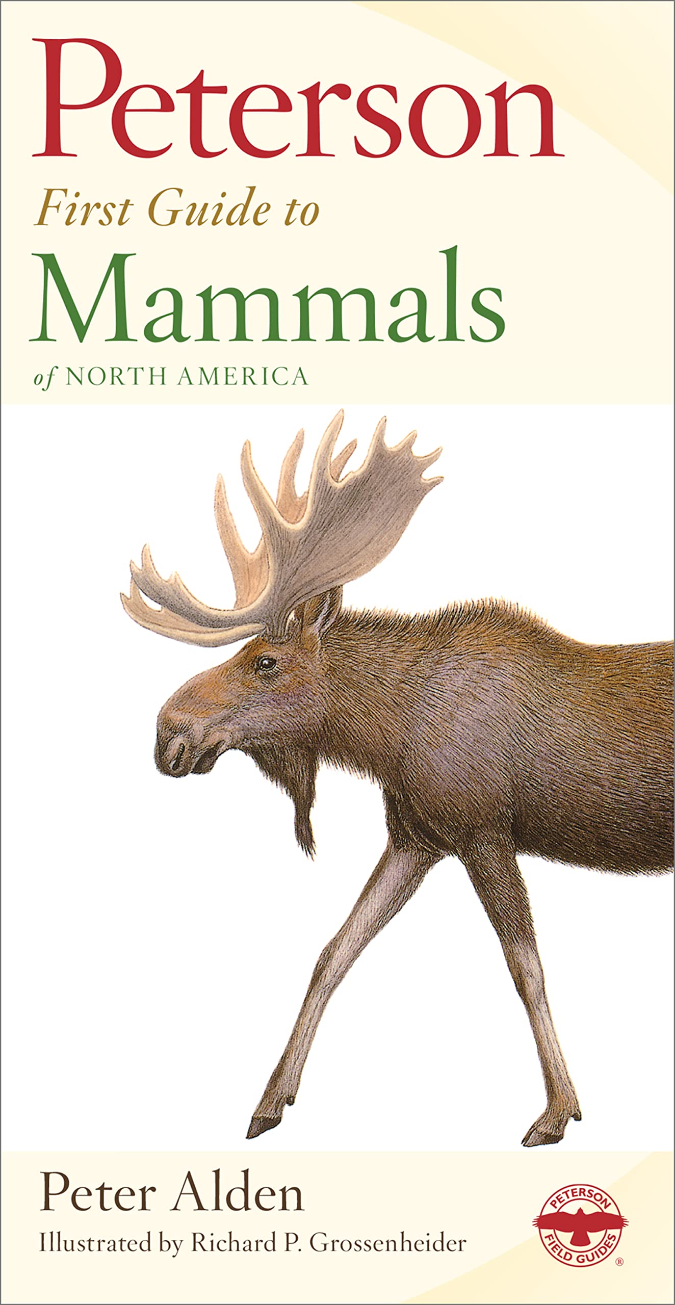 Peterson First Guide To Mammals Of North America: An Easy and Condensed Wildlife Field Guide for Beginners