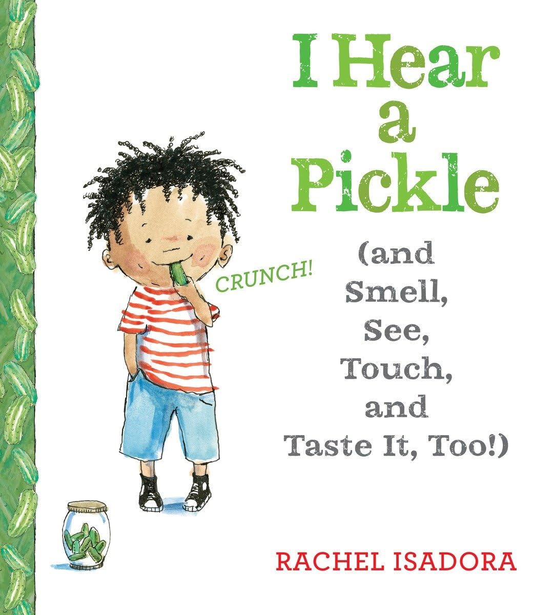 I Hear a Pickle: and Smell, See, Touch, & Taste It, Too! - 4284