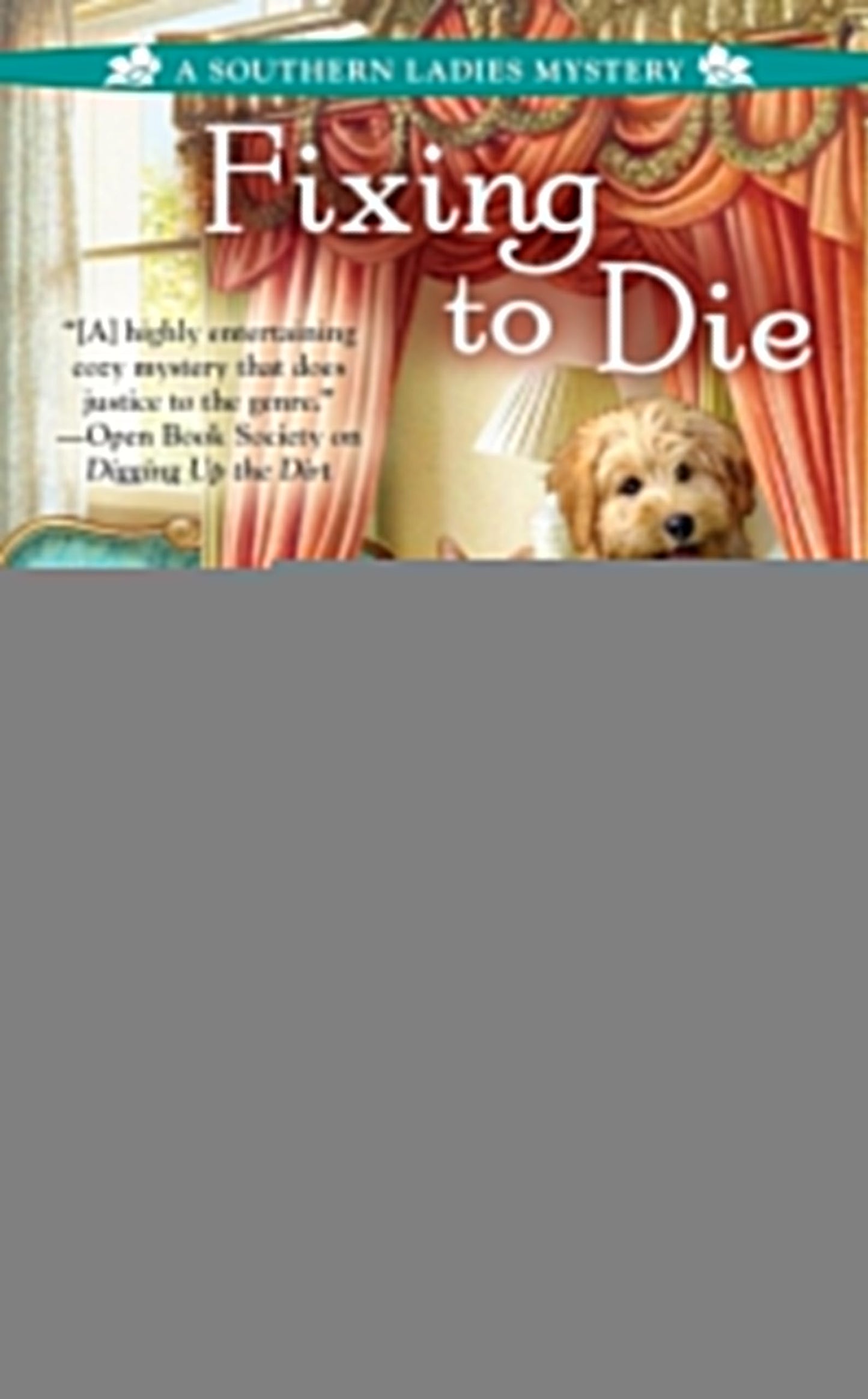 Fixing to Die (A Southern Ladies Mystery) - 1596