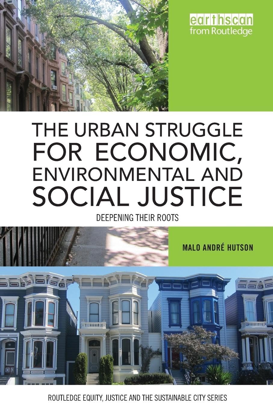 The Urban Struggle for Economic, Environmental and Social Justice (Routledge Equity, Justice and the Sustainable City series)