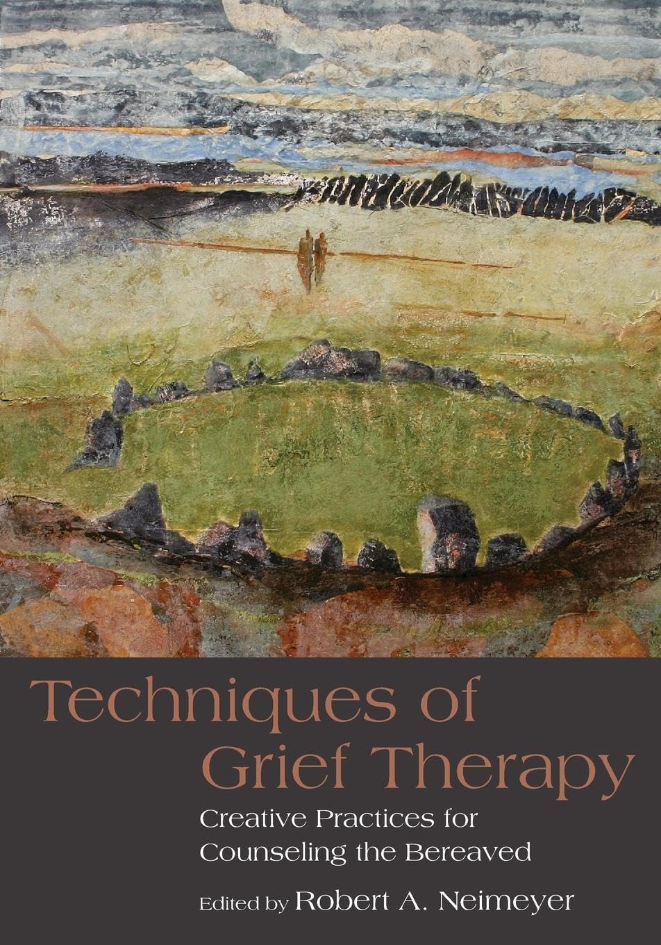 Techniques of Grief Therapy (Series in Death, Dying, and Bereavement)