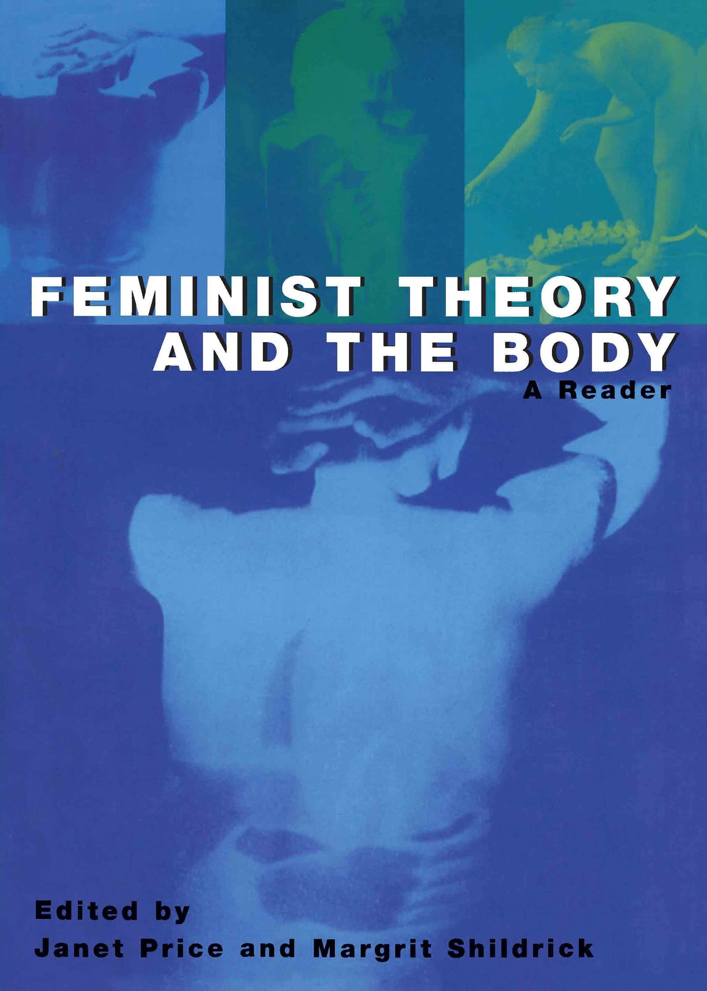 Feminist Theory and the Body: A Reader