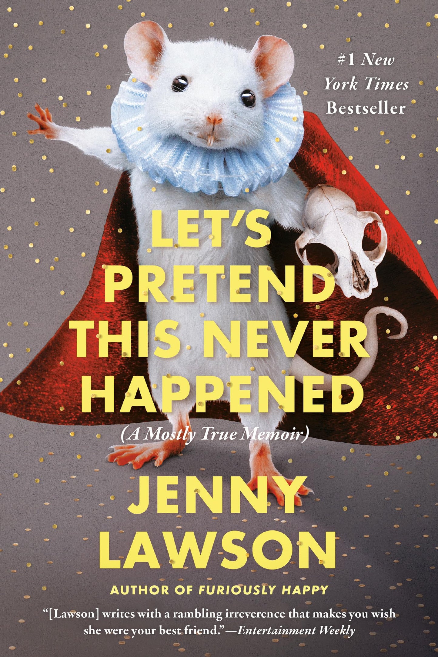 Let's Pretend This Never Happened: A Mostly True Memoir - 3026