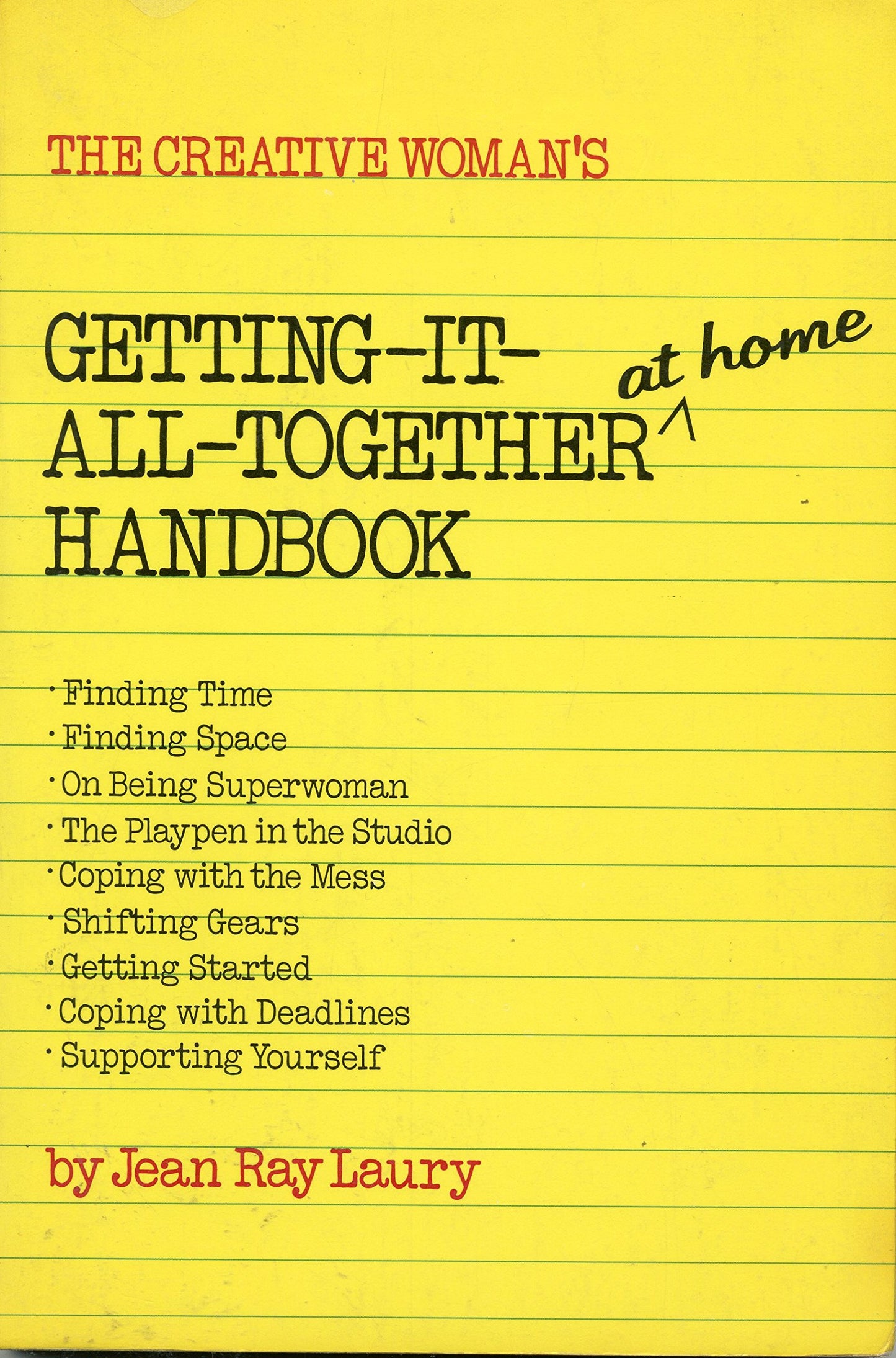 The Creative Woman's Getting-It-All-Together at Home Handbook