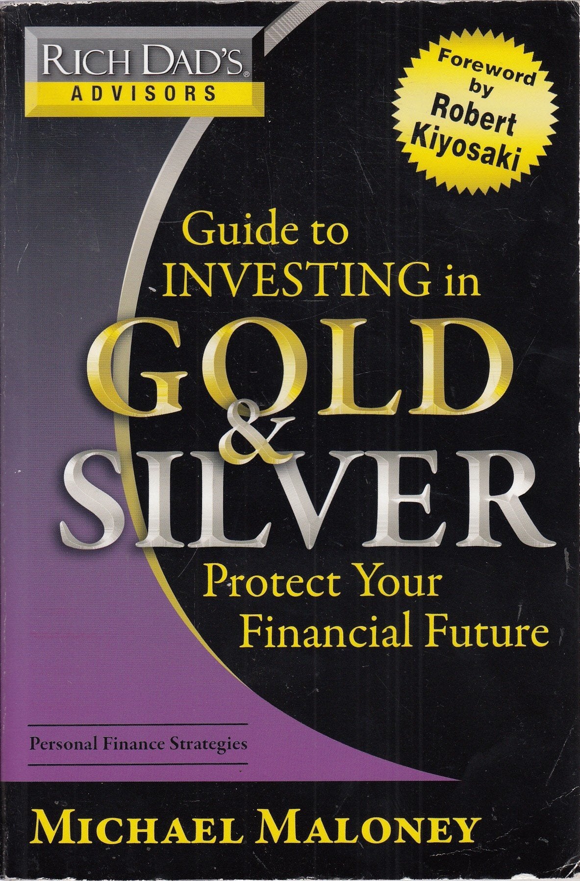 Rich Dad's Advisors: Guide to Investing In Gold and Silver: Protect Your Financial Future